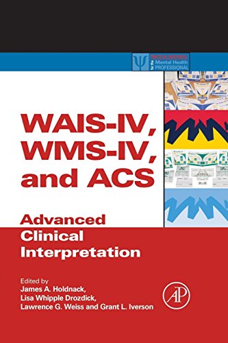 WAIS-IV, Wms-IV, and Acs: Advanced Clinical Interpretation (Practical Resources for the Mental Health Professional) by Holdnack (12-Jul-2013) Hardcover