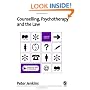 Counselling, Psychotherapy and the Law (Professional Skills Counsellor) (Professional Skills for Counsellors series)