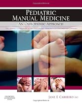 Pediatric Manual Medicine: An Osteopathic Approach, 1e Pediatric Manual Medicine: An Osteopathic Approach, 1e