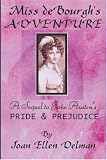 Miss de Bourghs Adventure: A sequel to Jane Austens Pride & Prejudice