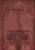 A guide to the foxhounds and staghounds of England: to which are added, The otter-hounds and harriers of several counties