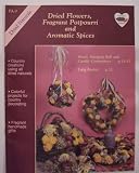Dried Flowers, Fragrant Potpourri and Aromatic Spices (Craft Book)