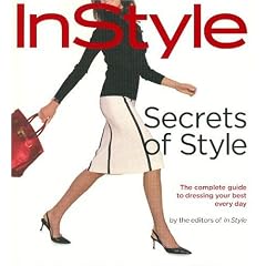 InStyle. Secrets of Style. The Complete Guide To Dressing Your Best Every Day (Taschenbuch)