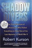 Shadow Divers: The True Adventure of Two Americans Who Risked Everything to Solve One of the Last Mysteries of World War II (Random House Large Print (Hardcover))
