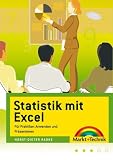 Statistik mit Excel: Für Praktiker: Statistiken aufbereiten und präsentieren