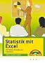 Statistik mit Excel: F�r Praktiker: Statistiken aufbereiten und pr�sentieren