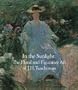 In the Sunlight: The Floral and Figurative Art of John Henry Twachtman
