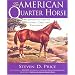 The American Quarterhorse: An Introduction to Selection, Care and Enjoyment