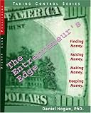 The Entrepreneur's Edge: Finding Money. Raising Money. Making Money. Keeping Money.