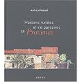 Maisons rurales et vie paysanne en Provence