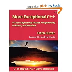More Exceptional C++: 40 New Engineering Puzzles, Programming Problems, and Solutions