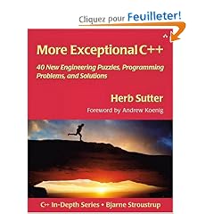 More Exceptional C++: 40 New Engineering Puzzles, Programming Problems, and Solutions