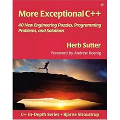 More Exceptional C++: 40 New Engineering Puzzles, Programming Problems, and Solutions