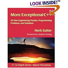 More Exceptional C++: 40 New Engineering Puzzles, Programming Problems, and Solutions (C++ In-Depth Series)