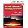 More Exceptional C++: 40 More Engineering Puzzles, Programming Problems, and Solutions (AW C++ in Depth)