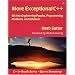 More Exceptional C++: 40 New Engineering Puzzles, Programming Problems, and Solutions