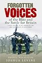 Forgotten Voices of the Blitz and the Battle of Britain: A New History in the Words of the Men and Women on Both Sides