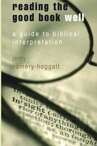 Reading the Good Book Well: A Guide to Biblical Interpretation