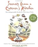 Secrets from a Caterers Kitchen: The Indispensable Guide for Planning a Party