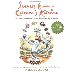 Secrets from a Caterer's Kitchen: The Indispensable Guide for Planning a Party