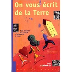 On vous �crit de la terre : 100 enfants du monde s'adressent � vous