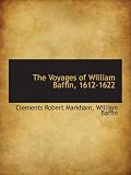 The Voyages of William Baffin, 1612-1622