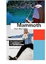 Mammoth from the Inside: The Honest Guide to Mammoth & the Eastern Sierra