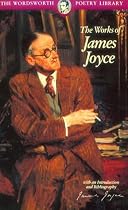 The Works of James Joyce (Wordsworth Poetry Library)