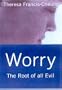 Worry: The Root of All Evil