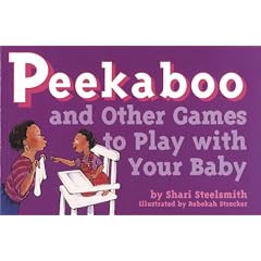 Peekaboo and Other Games to Play With Your Baby (Tools for Everyday Parenting Series) (Tools for Everyday Parenting Series)