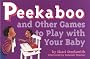Peekaboo and Other Games to Play with Your Baby (Tools for Everyday Parenting)