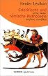 Herder Lexikon Griechische und R�mische Mythologie. G�tter, Helden, Ereignisse, Schaupl�tze.