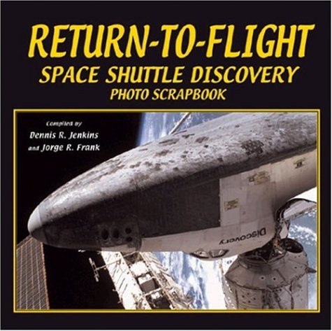 return to flight space shuttle discovery photo scrapbook