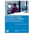 HP OpenView System Administration Handbook: Network Node Manager, Customer Views, Service Information Portal, OpenView Operations (HP Professional Series)