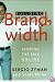 Building Brandwidth: Closing the Sale Online