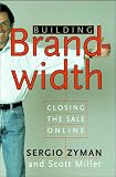 Building Brandwidth: Closing the Sale Online
