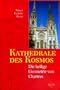 Kathedrale des Kosmos. Die heilige Geometrie von Chartres.