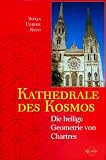Kathedrale des Kosmos, Die heilige Geometrie von Chartres