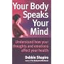 Your Body Speaks Your Mind: Understand How Your Em&hellip von Deb Shapiro