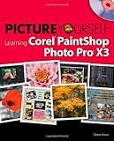 Picture Yourself Learning Corel PaintShop Photo Pro X3