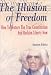 The Illusion of Freedom: How to Restore the True Constitution and Reclaim Liberty Now