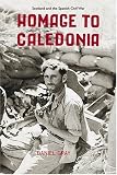 Homage to Caledonia: Scotland and the Spanish Civil War