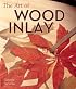 The Art of Wood Inlay