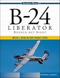 B-24 Liberator: Rugged But Right