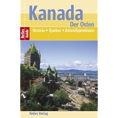 Nelles Guide Kanada - Der Osten (Reisef�hrer) / Ontario, Qu�bec, Atlantikprovinzen
