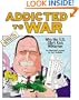 Addicted to War: Why the U.S. Can't Kick Militarism