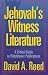 Book Jehovah's Witness Literature: A Critical Guide to Watchtower Publications