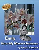 Click to Download Free Kindle Book -> Emily: Out of My Mother's Darkness