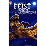 Krondor - La guerre de la faille 3 - T�n�bres sur Sethanonpar Raymond E. Feist