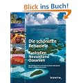Die sch�nsten Reiseziele Australien / Neuseeland / Ozeanien